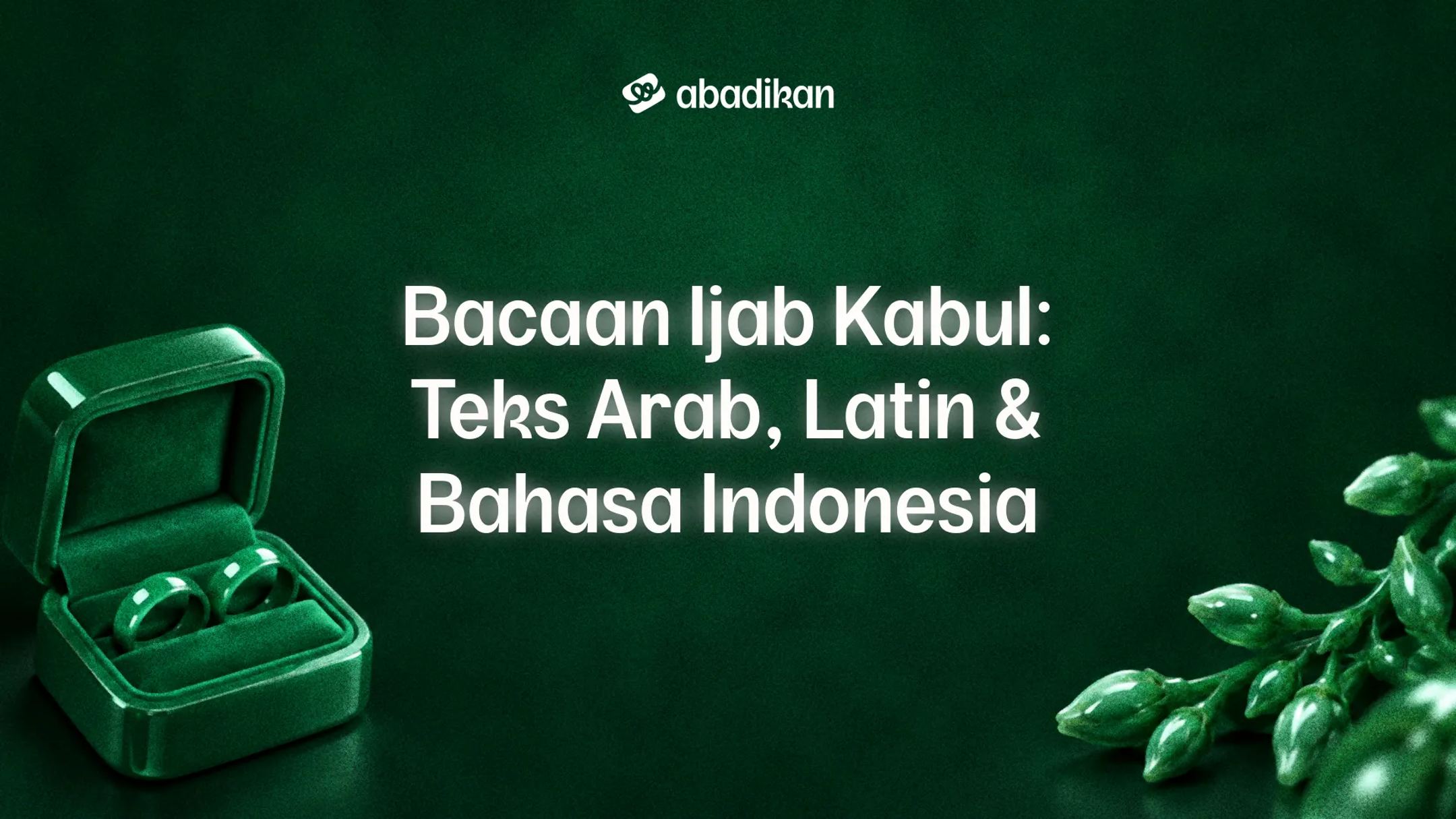 Bacaan Ijab Kabul: Teks Arab, Latin & Bahasa Indonesia