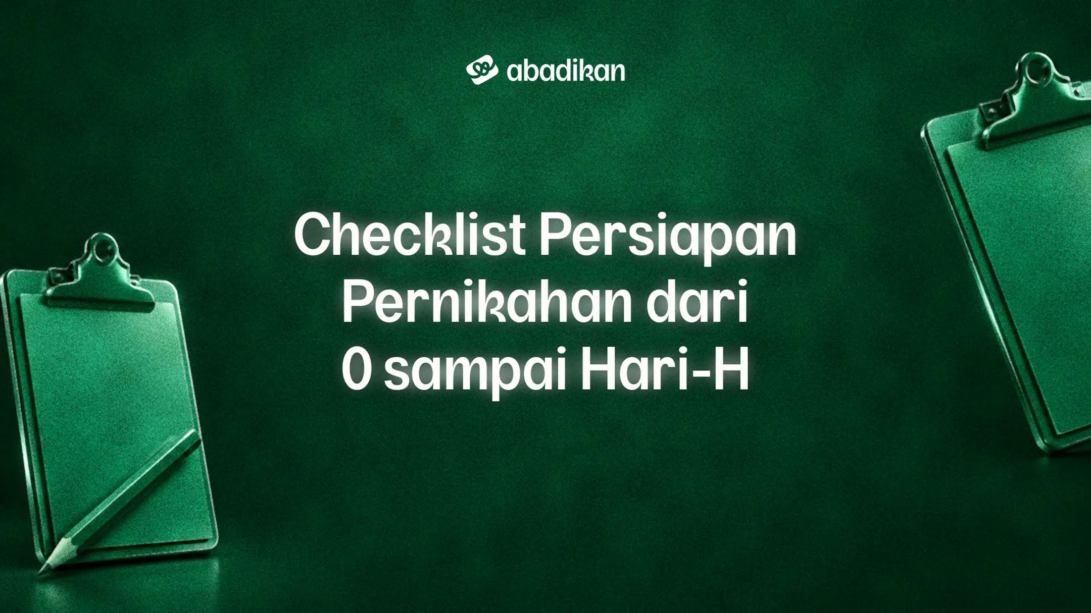 Checklist Persiapan Pernikahan dari 0 sampai Hari-H