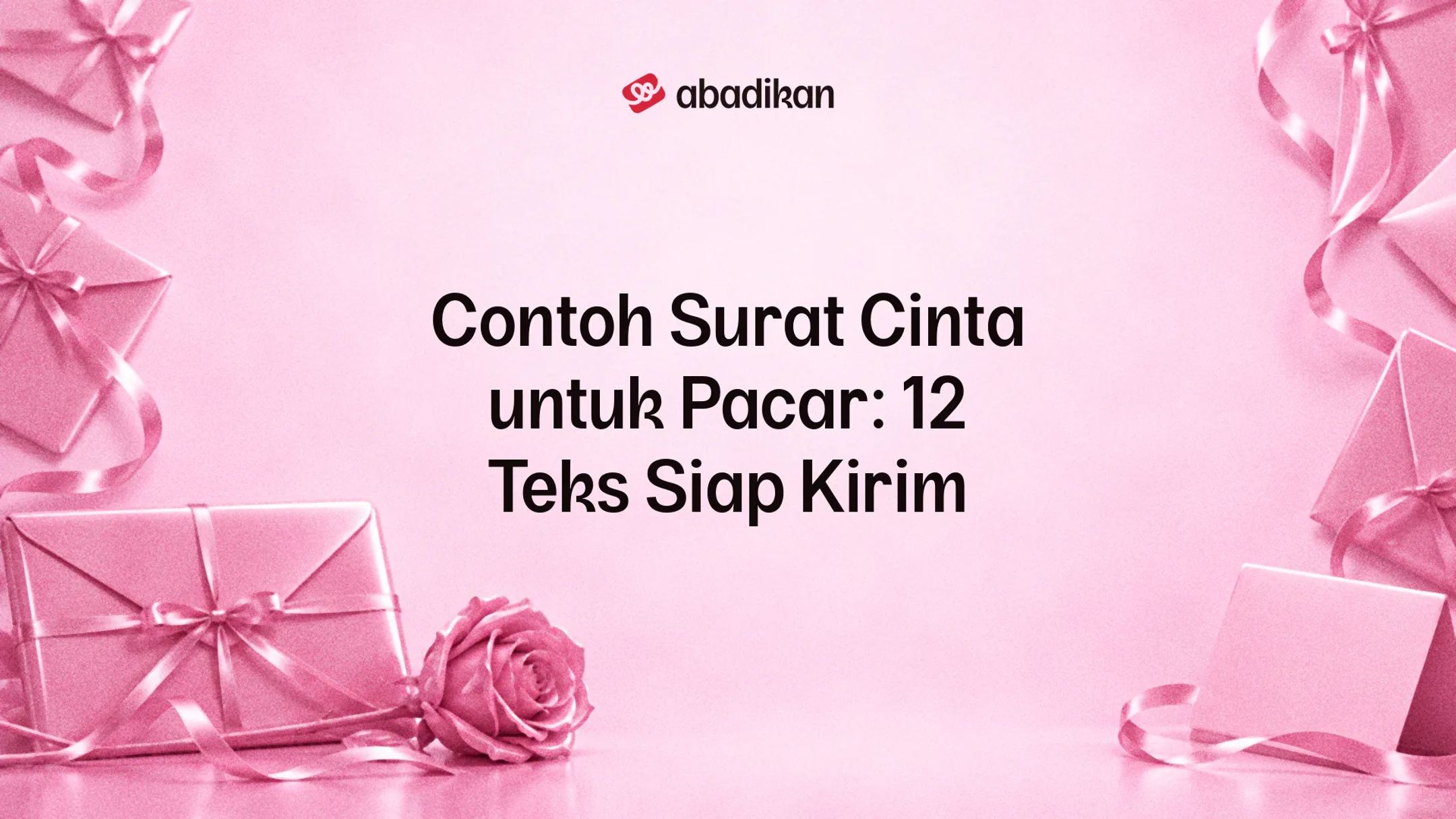 Contoh Surat Cinta untuk Pacar: 12 Teks Siap Kirim
