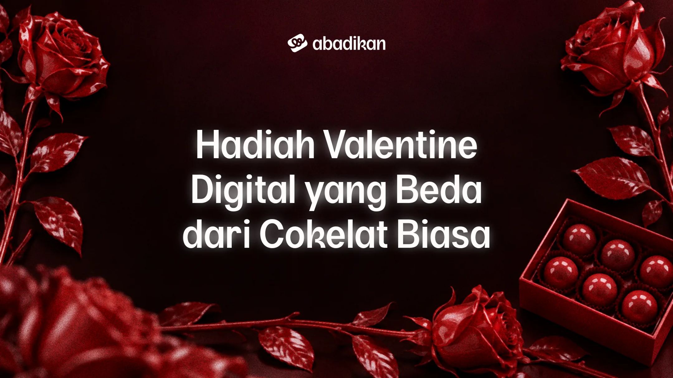 Hadiah Valentine Digital yang Beda dari Cokelat Biasa