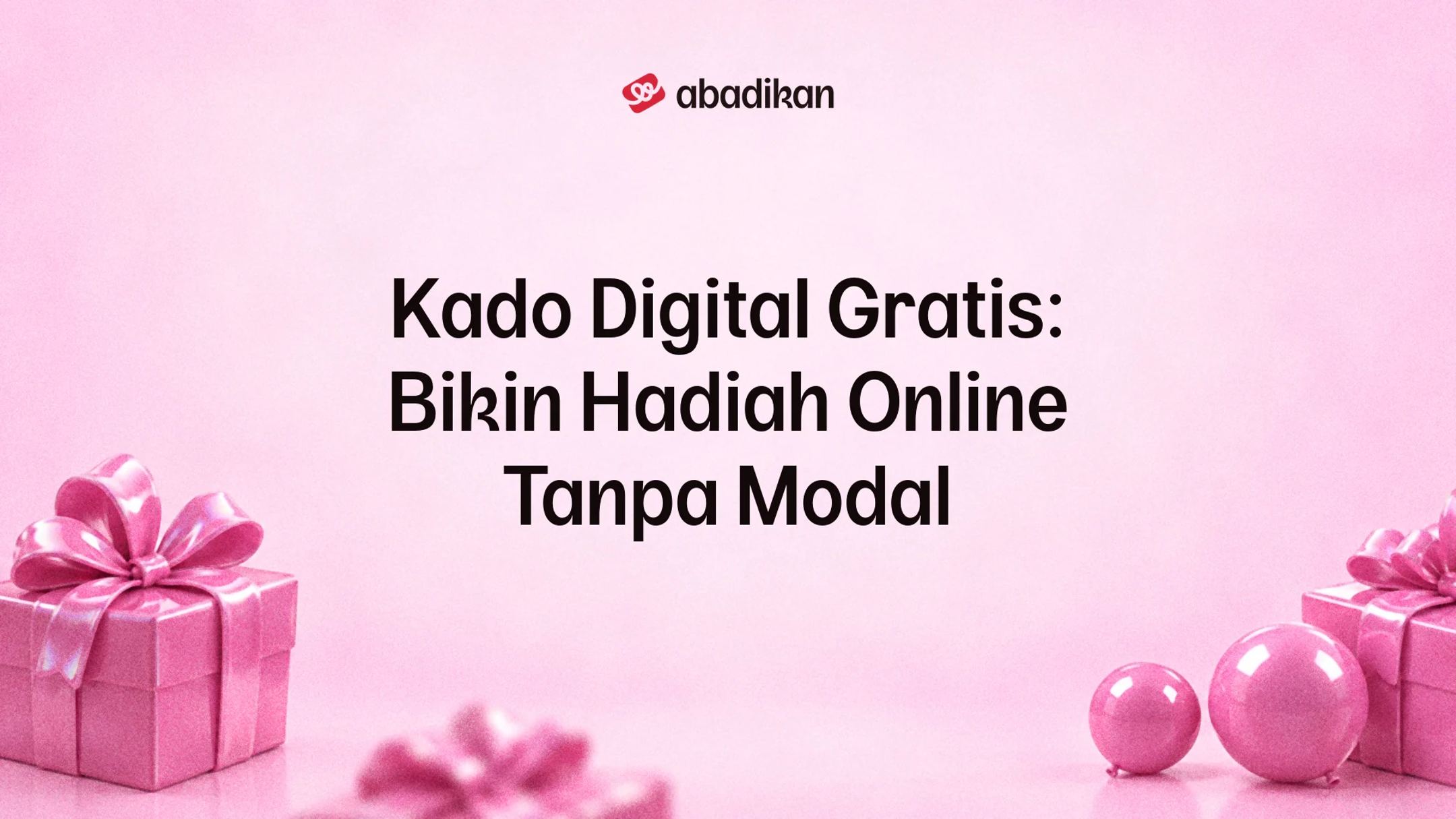 Kado Digital Gratis: Bikin Hadiah Online Tanpa Modal