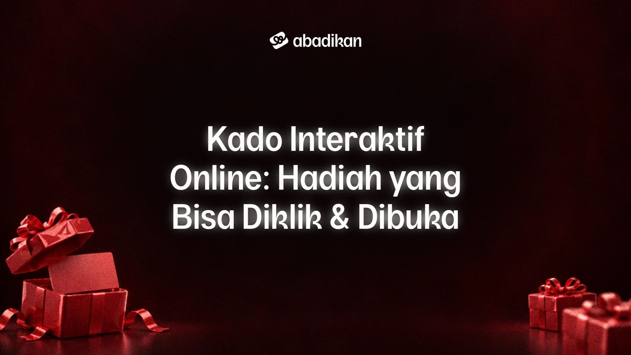 Kado Interaktif Online: Hadiah yang Bisa Diklik & Dibuka