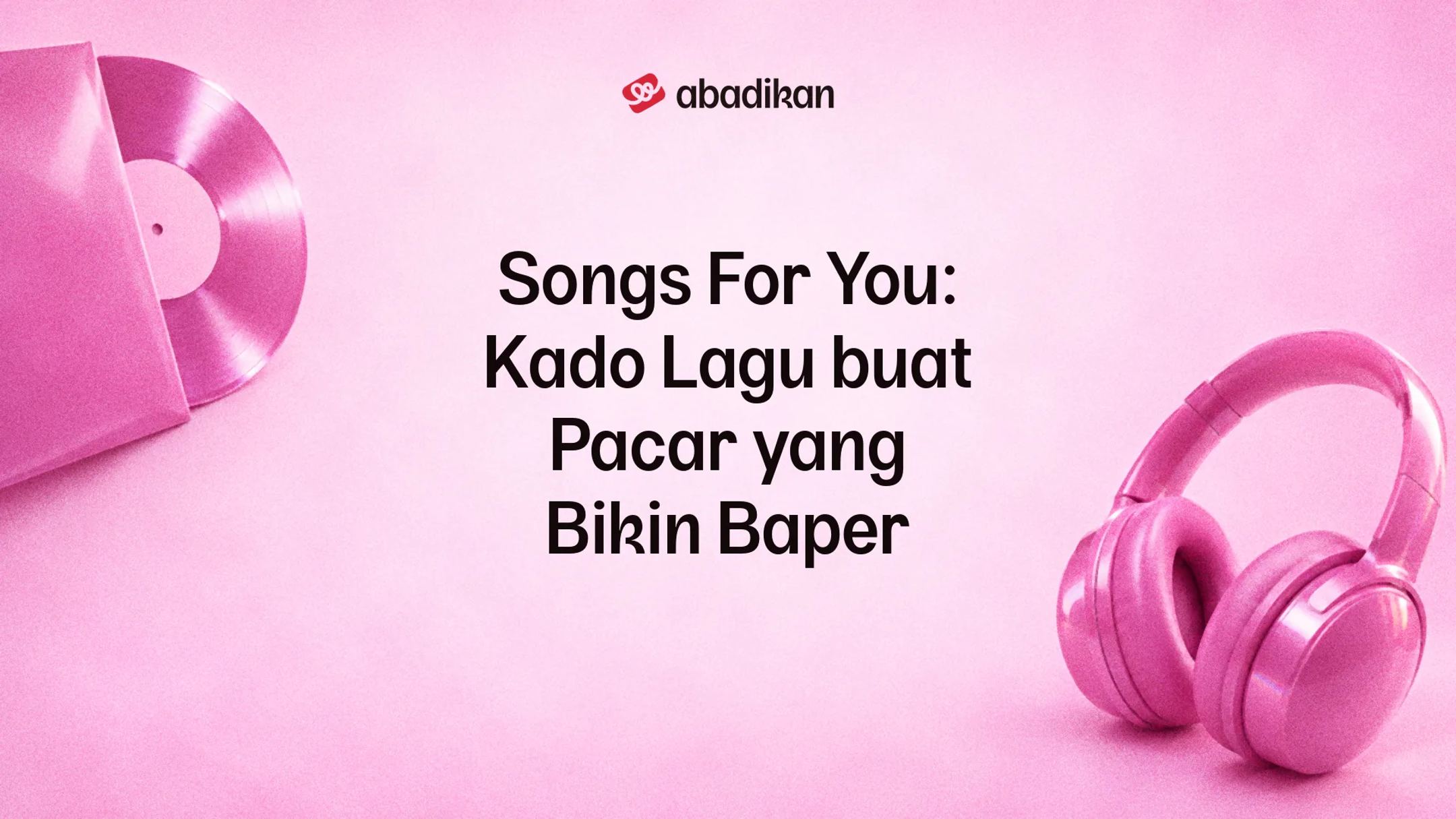 Songs For You: Kado Lagu buat Pacar yang Bikin Baper