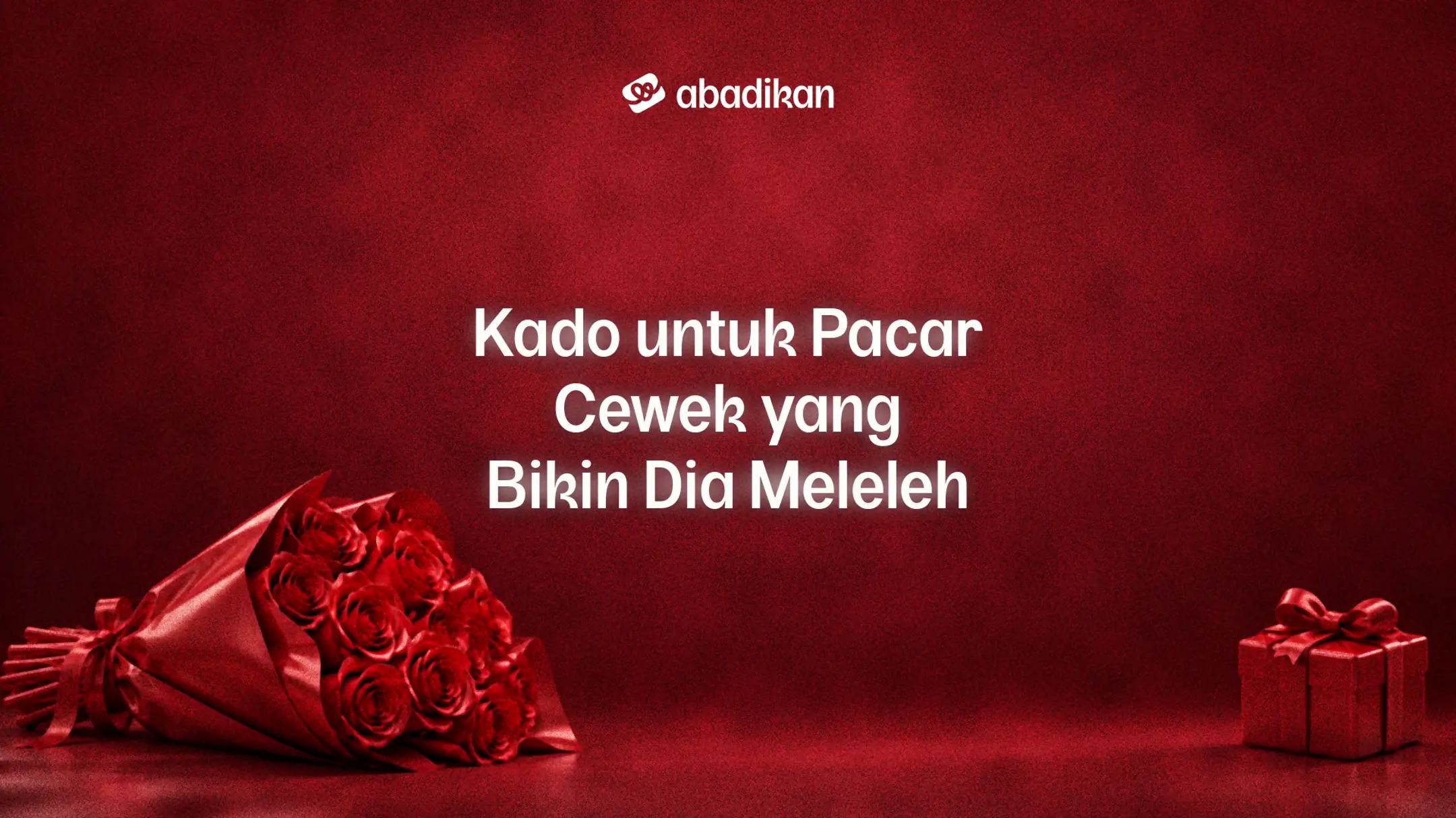 Kado untuk Pacar Cewek yang Bikin Dia Meleleh