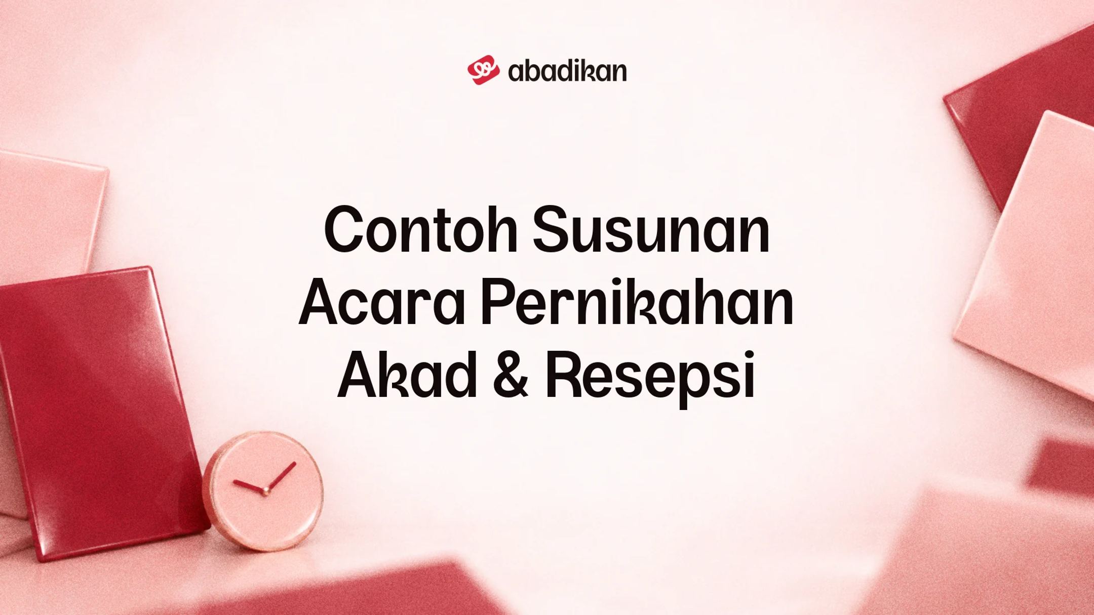 Contoh Susunan Acara Pernikahan Akad & Resepsi