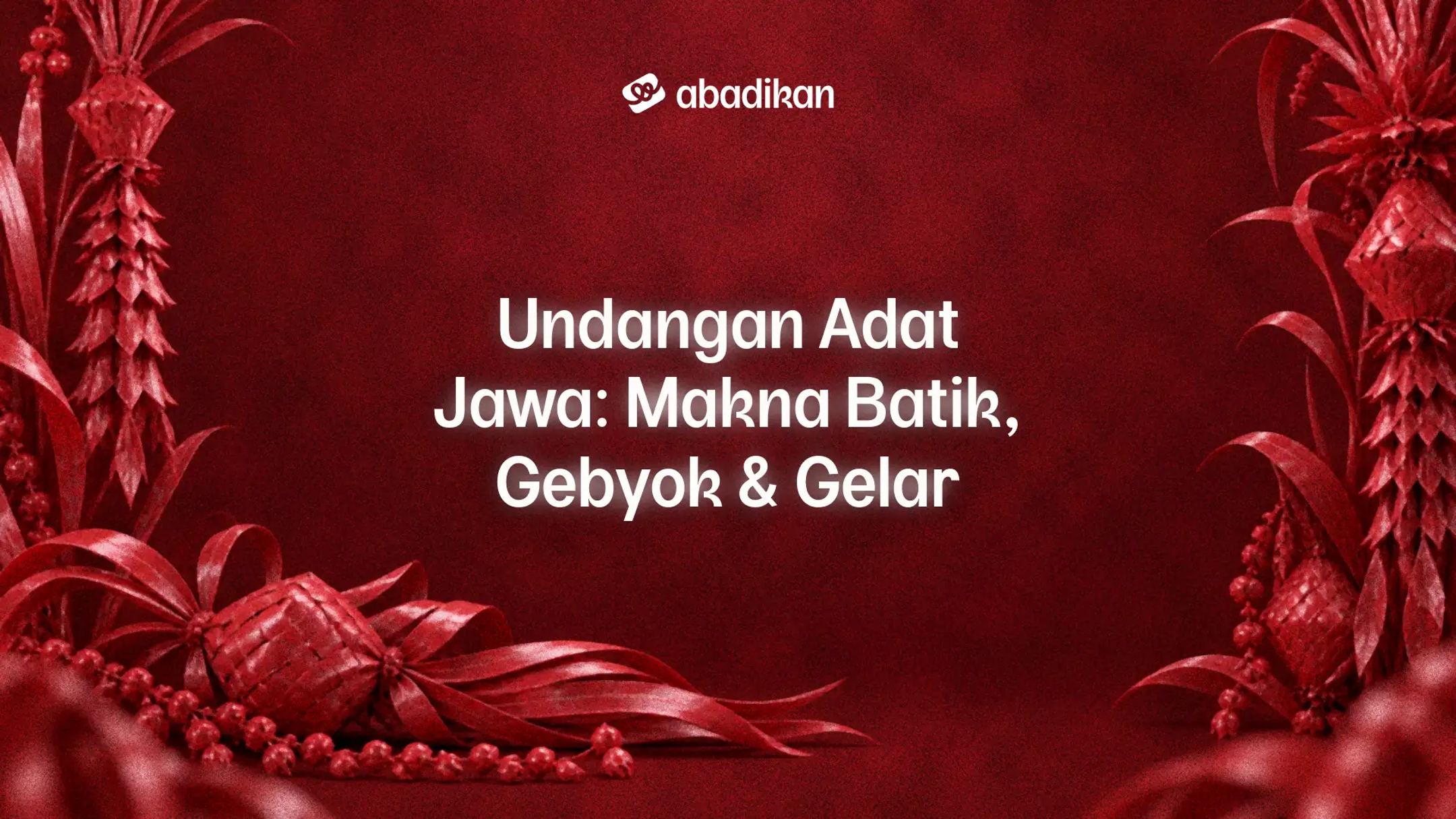 Undangan Adat Jawa: Makna Batik, Gebyok & Gelar