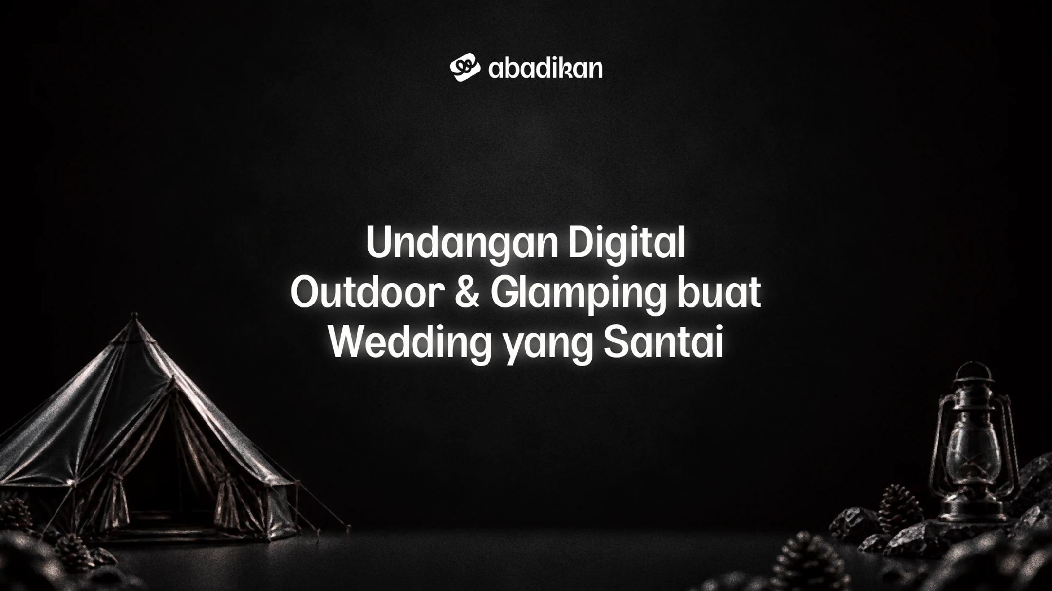 Undangan Digital Outdoor & Glamping buat Wedding yang Santai