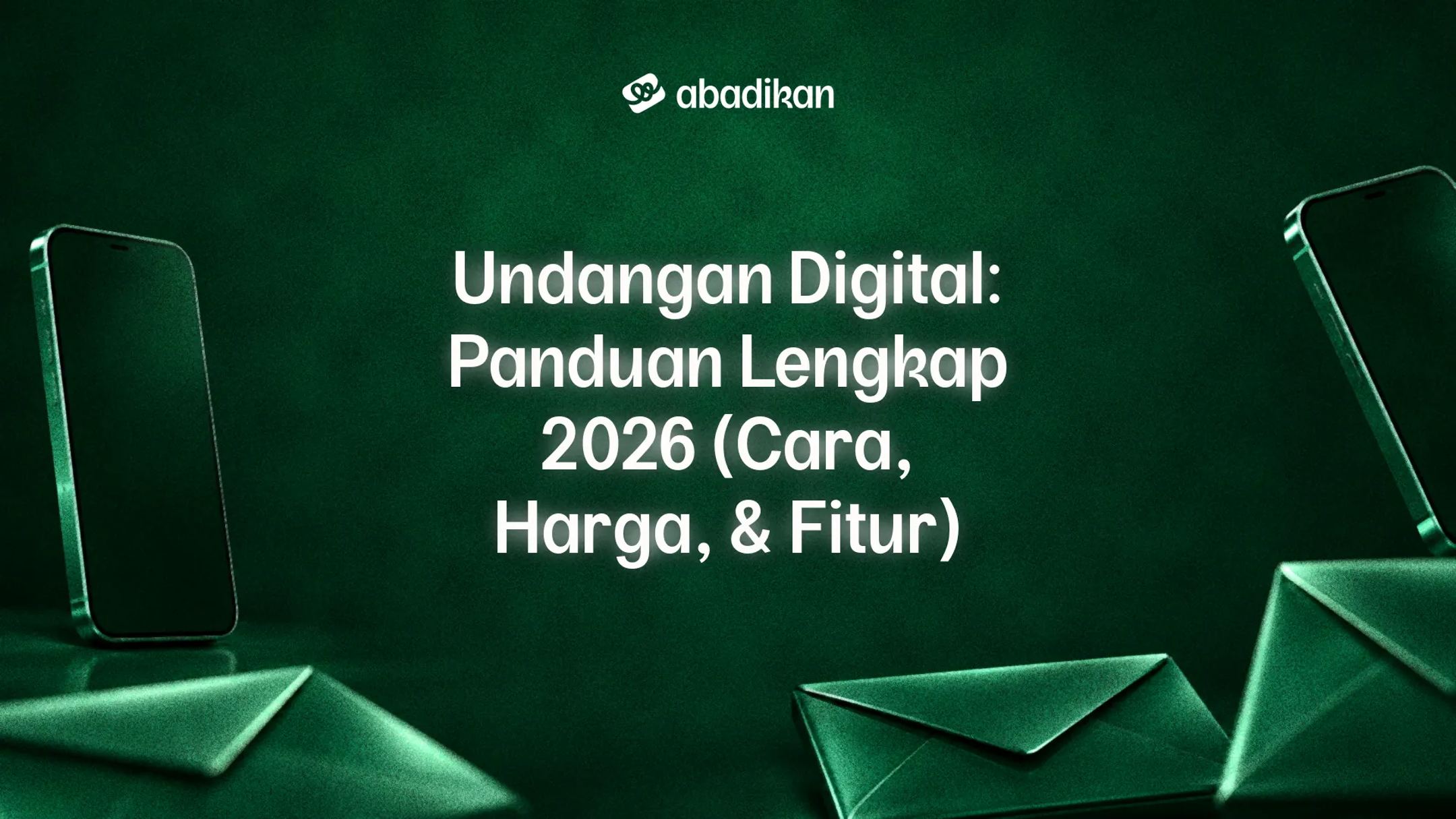 Undangan Digital: Panduan Lengkap 2026 (Cara, Harga, & Fitur)