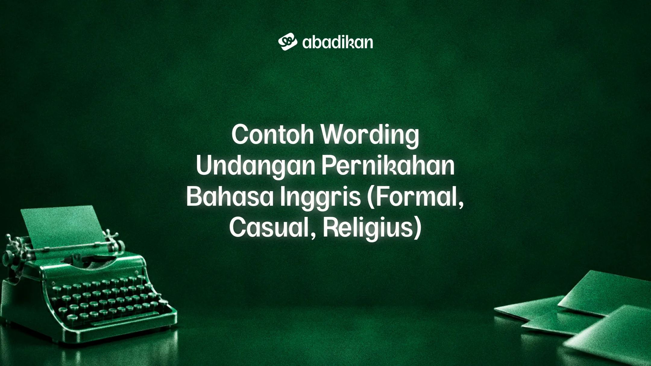 Contoh Wording Undangan Pernikahan Bahasa Inggris (Formal, Casual, Religius)