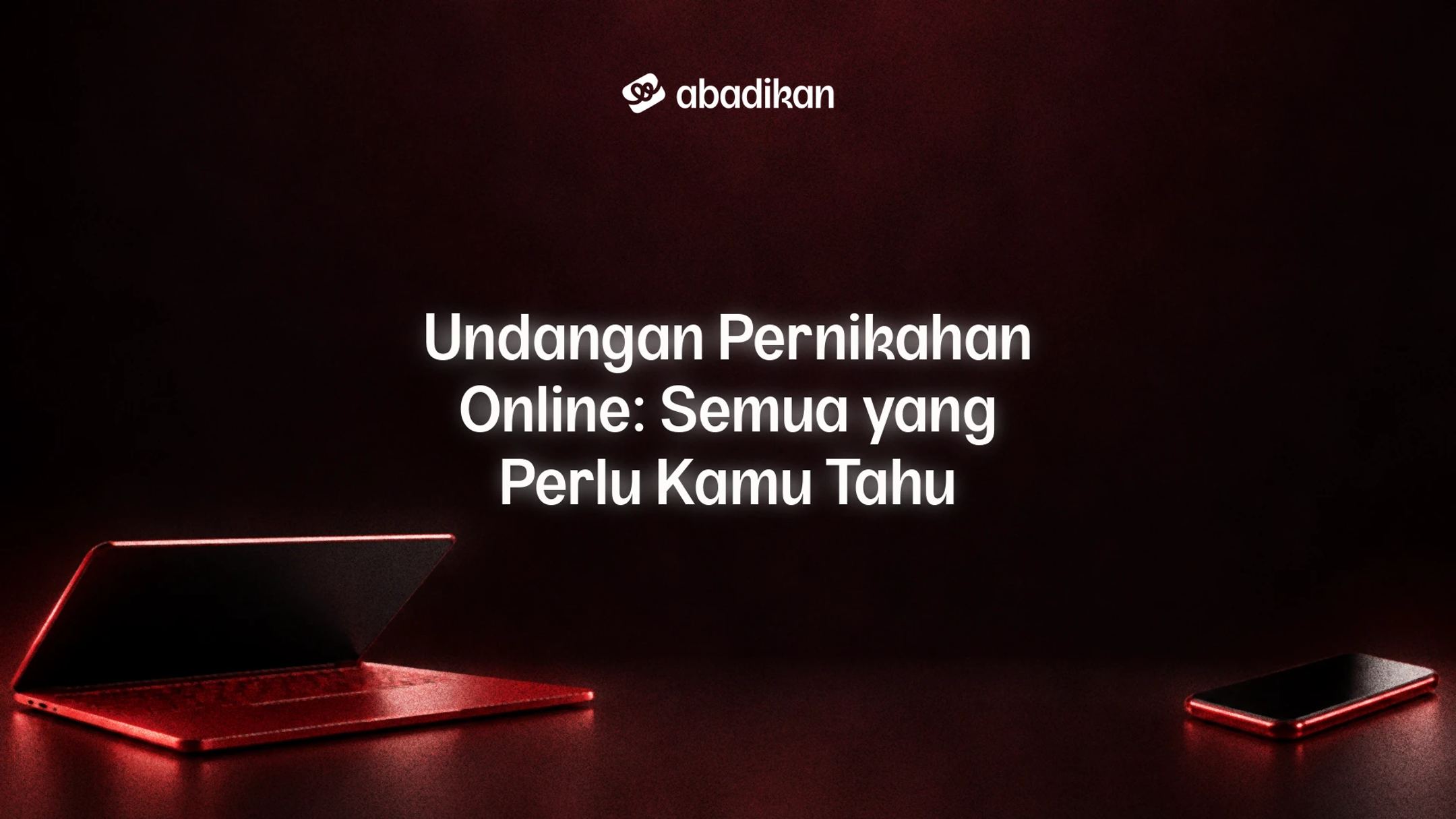 Undangan Pernikahan Online: Semua yang Perlu Kamu Tahu