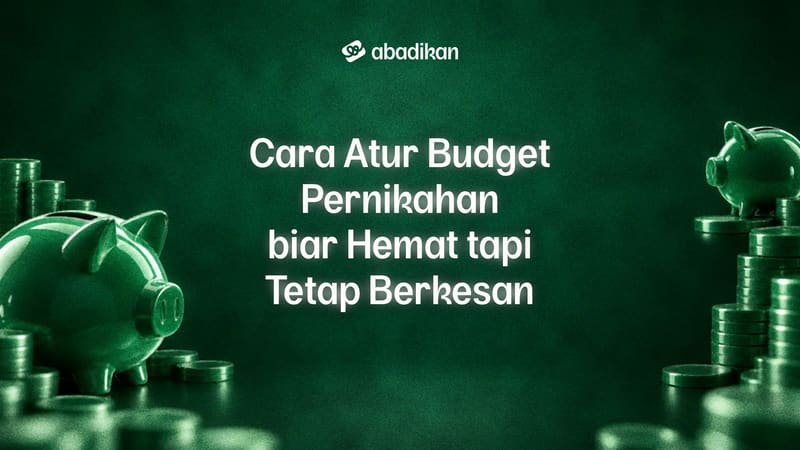 Cara Atur Budget Pernikahan biar Hemat tapi Tetap Berkesan