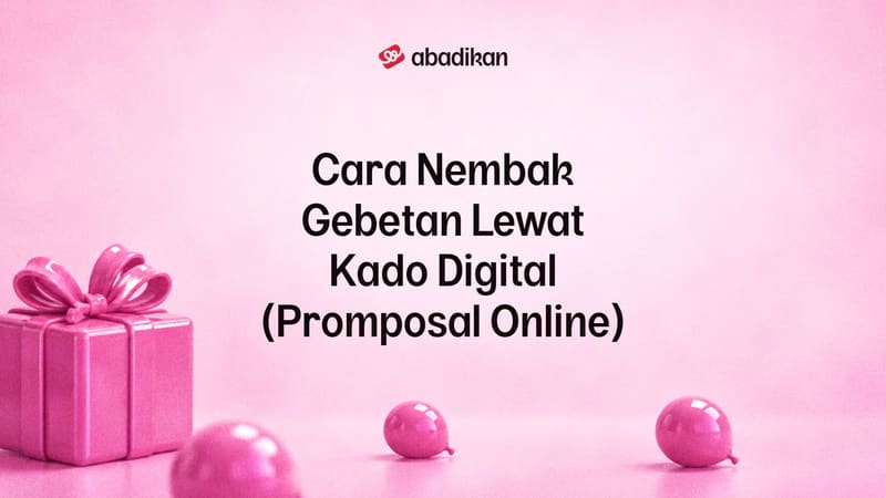 Cara Nembak Gebetan Lewat Kado Digital (Promposal Online)