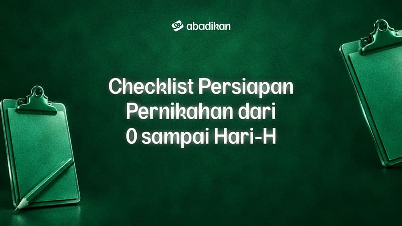Checklist Persiapan Pernikahan dari 0 sampai Hari-H