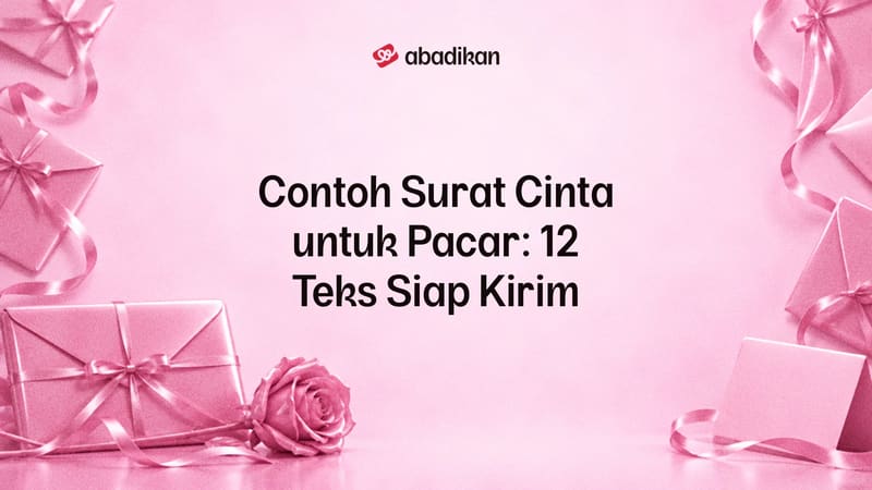 Contoh Surat Cinta untuk Pacar: 12 Teks Siap Kirim