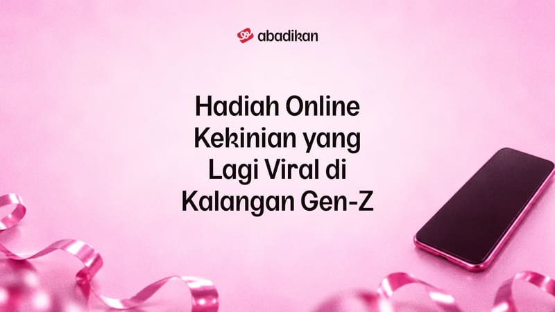 Hadiah Online Kekinian yang Lagi Viral di Kalangan Gen-Z