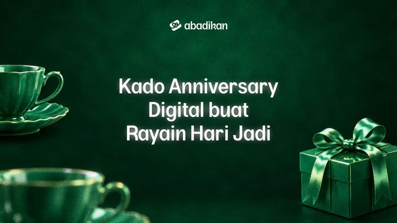 Kado Anniversary Digital buat Rayain Hari Jadi