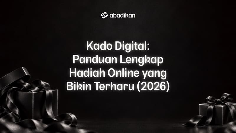 Kado Digital: Panduan Lengkap Hadiah Online yang Bikin Terharu (2026)