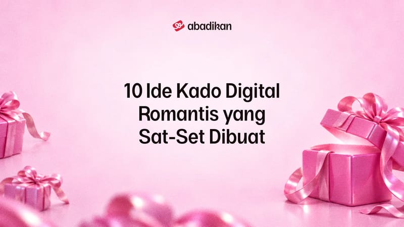 10 Ide Kado Digital Romantis yang Sat-Set Dibuat