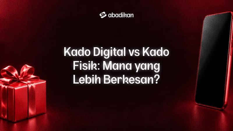 Kado Digital vs Kado Fisik: Mana yang Lebih Berkesan?