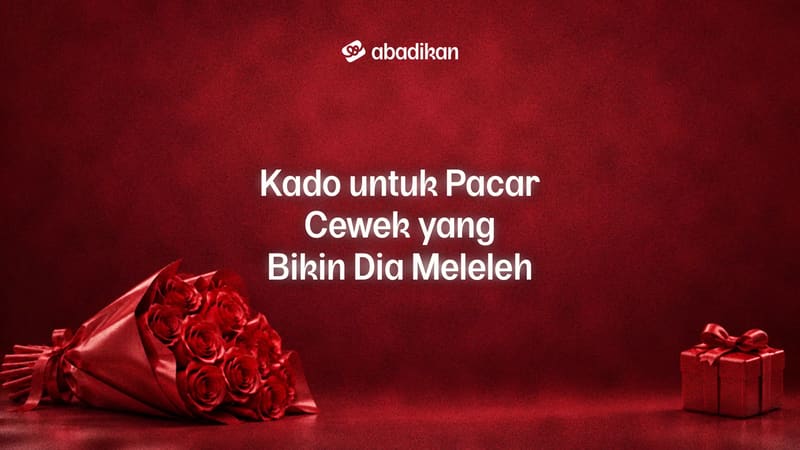 Kado untuk Pacar Cewek yang Bikin Dia Meleleh