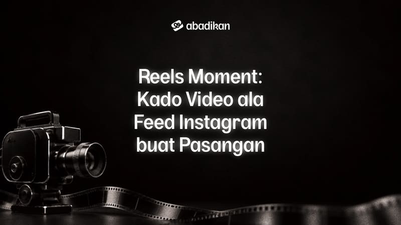 Reels Moment: Kado Video ala Feed Instagram buat Pasangan