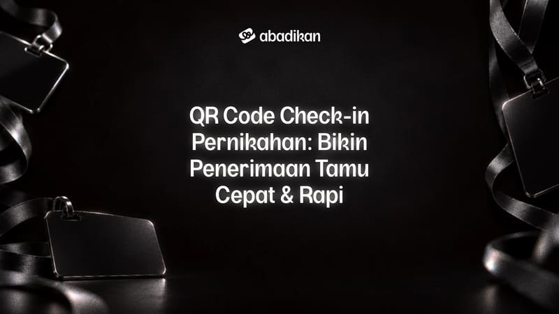 QR Code Check-in Pernikahan: Bikin Penerimaan Tamu Cepat & Rapi