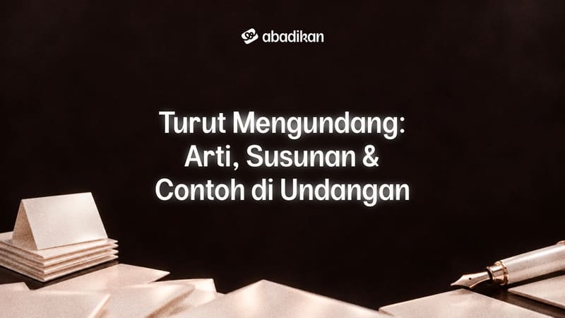 Turut Mengundang: Arti, Susunan & Contoh di Undangan