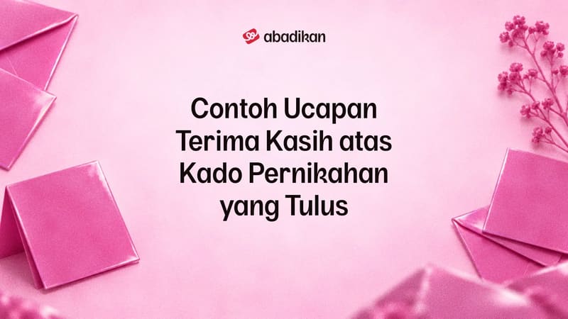 Contoh Ucapan Terima Kasih atas Kado Pernikahan yang Tulus
