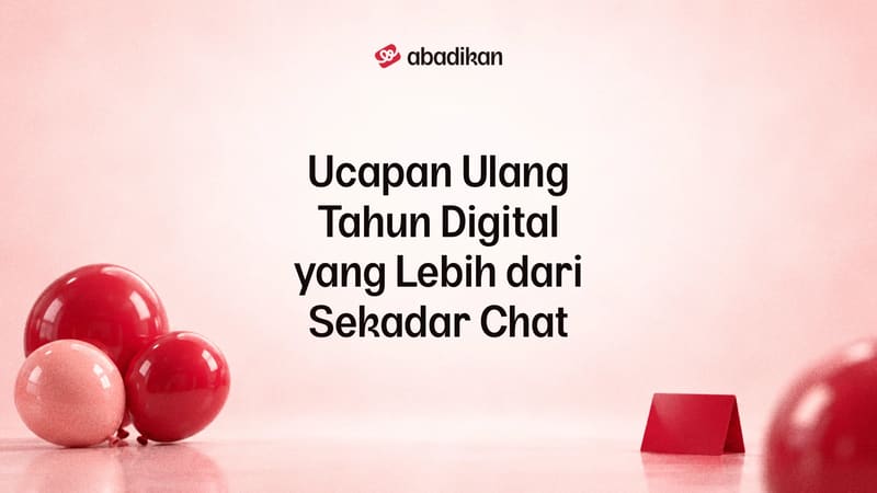 Ucapan Ulang Tahun Digital yang Lebih dari Sekadar Chat
