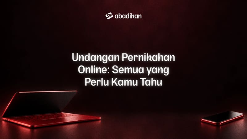 Undangan Pernikahan Online: Semua yang Perlu Kamu Tahu